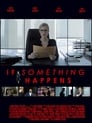 Смотреть «Если что-то случится» онлайн фильм в хорошем качестве