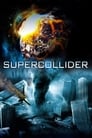 Смотреть «Суперколлайдер» онлайн фильм в хорошем качестве