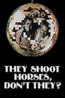 Загнанных лошадей пристреливают, не правда ли? (1969)