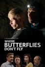 Где не летают бабочки (2022) кадры фильма смотреть онлайн в хорошем качестве