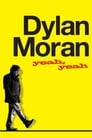 Дилан Моран: Yeah, Yeah (2011) кадры фильма смотреть онлайн в хорошем качестве
