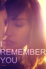 Смотреть «Я помню тебя» онлайн фильм в хорошем качестве