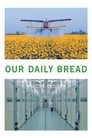 Хлеб наш насущный (2005)