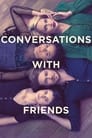 Смотреть «Разговоры с друзьями» онлайн сериал в хорошем качестве