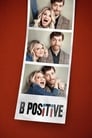 Третья положительная / Б позитив (2020) кадры фильма смотреть онлайн в хорошем качестве