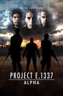 Смотреть «Проект E. 1337: Альфа» онлайн фильм в хорошем качестве