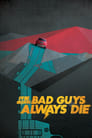 Смотреть «Плохие парни всегда умирают» онлайн фильм в хорошем качестве