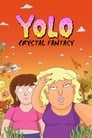 YOLO: Кристальная фантазия (2020) кадры фильма смотреть онлайн в хорошем качестве