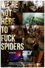 Смотреть «Мы не пауков трахать пришли» онлайн фильм в хорошем качестве