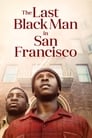 Смотреть «Последний черный в Сан-Франциско» онлайн фильм в хорошем качестве