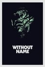Смотреть «Без имени» онлайн фильм в хорошем качестве