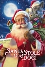 Смотреть «Санта украл нашего пса: Веселое Собачье Рождество!» онлайн фильм в хорошем качестве