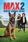 Смотреть «Макс 2: Герой Белого Дома» онлайн фильм в хорошем качестве