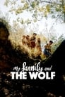 Смотреть «Моя семья и волк» онлайн фильм в хорошем качестве