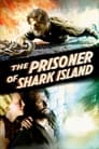 Смотреть «Узник острова акул» онлайн фильм в хорошем качестве