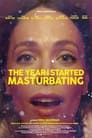 Смотреть «Год, когда я начала мастурбировать» онлайн фильм в хорошем качестве
