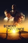 Смотреть «Эхо насилия» онлайн фильм в хорошем качестве