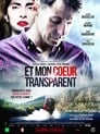 Смотреть «Мое прозрачное сердце» онлайн фильм в хорошем качестве