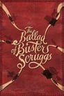 Смотреть «Баллада Бастера Скраггса» онлайн фильм в хорошем качестве