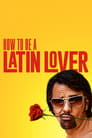 Как быть латинским любовником (2017)