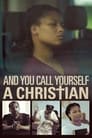 Смотреть «И ты называешь себя христианином?» онлайн фильм в хорошем качестве