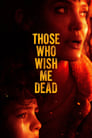 Смотреть «Те, кто желает мне смерти» онлайн фильм в хорошем качестве