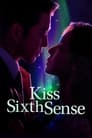 Поцелуй шестого чувства (2022) трейлер фильма в хорошем качестве 1080p