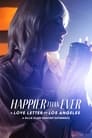 Счастлива, как никогда: Любовные письма к Лос-Анджелесу (2021) трейлер фильма в хорошем качестве 1080p