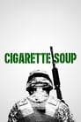 Смотреть «Суп из сигарет» онлайн фильм в хорошем качестве