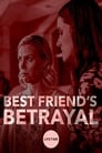 Смотреть «Best Friend's Betrayal» онлайн фильм в хорошем качестве