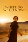 Смотреть «И куда мы теперь?» онлайн фильм в хорошем качестве